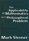 The Applicability of Mathematics as a Philosophical Problem