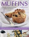 Muffins Irresistible creations to share with family and friends