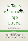 World Religions and Cults Volume 3 Materialistic and Naturalistic Religions