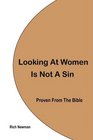 Looking At Women Is Not A Sin Proven From The Bible