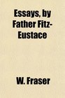 Essays by Father FitzEustace