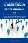 How to Land a TopPaying In home service professionals Job Your Complete Guide to Opportunities Resumes and Cover Letters Interviews Salaries Promotions What to Expect From Recruiters and More