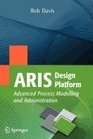 ARIS Design Platform Advanced Process Modelling and Administration