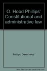 O Hood Phillips' Constitutional and administrative law