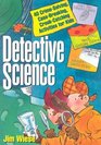 Detective Science 40 CrimeSolving CaseBreaking CrookCatching Activities for Kids
