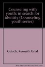 Counseling with youth in search for identity