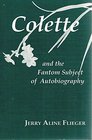 Colette and the Phantom Subject of Autobiography