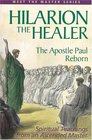 Hilarion the Healer The Apostle Paul Reborn