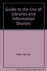 Guide to the Use of Libraries and Information Sources