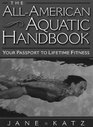 The AllAmerican Aquatic Handbook Your Passport to Lifetime Fitness