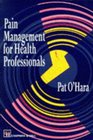 Pain Management for Health Professionals