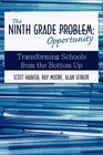The Ninth Grade Opportunity Transforming Schools from the Bottom Up