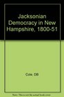 Jacksonian Democracy in New Hampshire 18001851