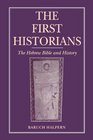 The First Historians The Hebrew Bible and History