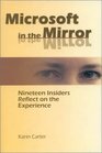 Microsoft in the Mirror Nineteen Insiders Reflect on the Experience