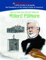 How To Draw The Life And Times Of Millard Fillmore