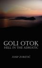 Goli Otok  Hell in the Adriatic
