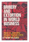 Bribery and Extortion in World Business A Study of Corporate Political Payments Abroad