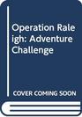 Operation Raleigh Adventure Challenge
