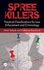Spree Killers Practical Classifications for Criminology and Law Enforcement