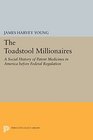 The Toadstool Millionaires A Social History of Patent Medicines in America before Federal Regulation
