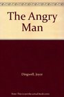 The angry man