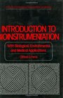 Introduction to Bioinstrumentation With Biological Environmental and Medical Applications