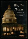 We the People The Story of the United States Capitol Its Past and Its Promise