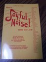 Make a Joyful Noise Unto the Lord A Fresh Balanced Allage Alloccasion Collection of Songs of Fun Fellowship and Faith for Churches