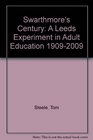 Swarthmore's Century A Leeds Experiment in Adult Education 19092009