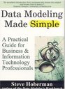 Data Modeling Made Simple A Practical Guide for Business  Information Technology Professionals