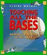 Touching All the Bases Baseball for Kids of All Ages