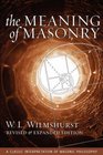 The Meaning of Masonry Revised Edition