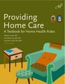 Providing Home Care A Textbook for Home Health Aides
