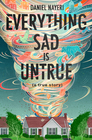 Everything Sad Is Untrue: (a true story)