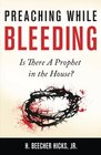 Preaching While Bleeding Is There A Prophet in the House
