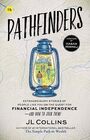 Pathfinders: Extraordinary Stories of People Like You on the Quest for Financial Independence?And How to Join Them