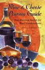 Wine  Cheese Pairing Guide Your Exciting Search for Wow Combinations