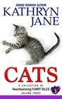 Cats: Volume three: A Collection of Heartwarming Furry-Tales (Volume 3)