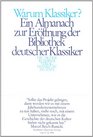 Bibliothek deutscher Klassiker Warum Klassiker Ein Almanach Zur Erffnung der Bibliothek deutscher Klassiker