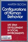 Configurations of Human Behavior Life Span Development in Social Environments