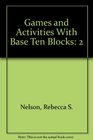 Games and Activities with Base Ten Blocks Book 2