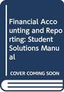 Financial Accounting and Reporting Student Solutions Manual