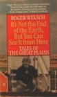 It's Not the End of the Earth, But You Can See It From Here : Tales of the Great Plains