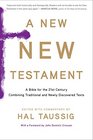 A New New Testament A Bible for the Twentyfirst Century Combining Traditional and Newly Discovered Texts