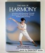 The Way of Harmony A Guide to SelfKnowledge Through the Arts of T'Ai Chi Chuan Hsing I Pa Kua and Chi Kung