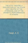 The Attic theatre a description of the stage and theatre of the Athenians and of the dramatic performances at Athens 3rd ed