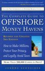 The Complete Guide to Offshore Money Havens Revised and Updated 3rd Edition How to Make Millions Protect Your Privacy and Legally Avoid Taxes