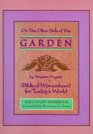 On the Other Side of the Garden  Biblical Womanhood for Today's World  Workbook