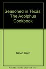 Seasoned in Texas The Adolphus Cookbook